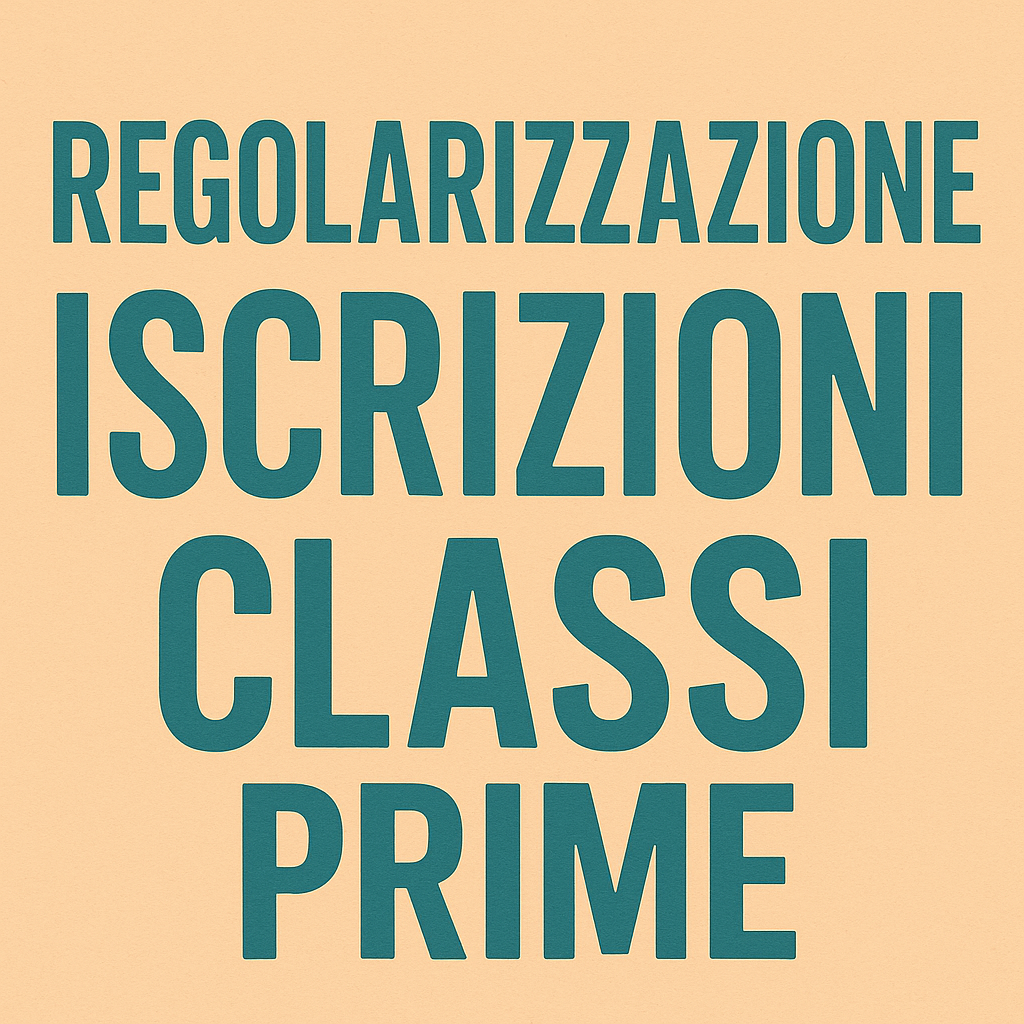 REGOLARIZZAZIONE ISCRIZIONI CLASSI PRIME A.S. 2026/2027